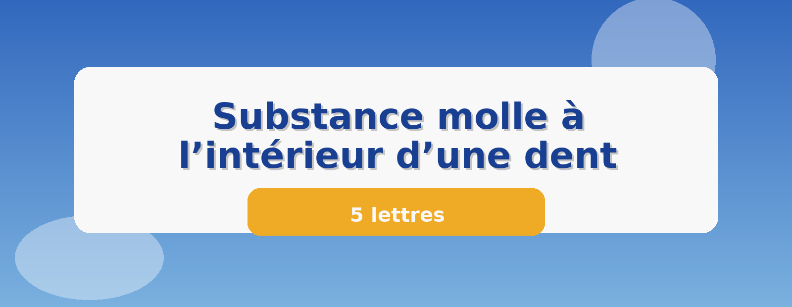 Substance molle à l’intérieur d’une dent 5 lettres