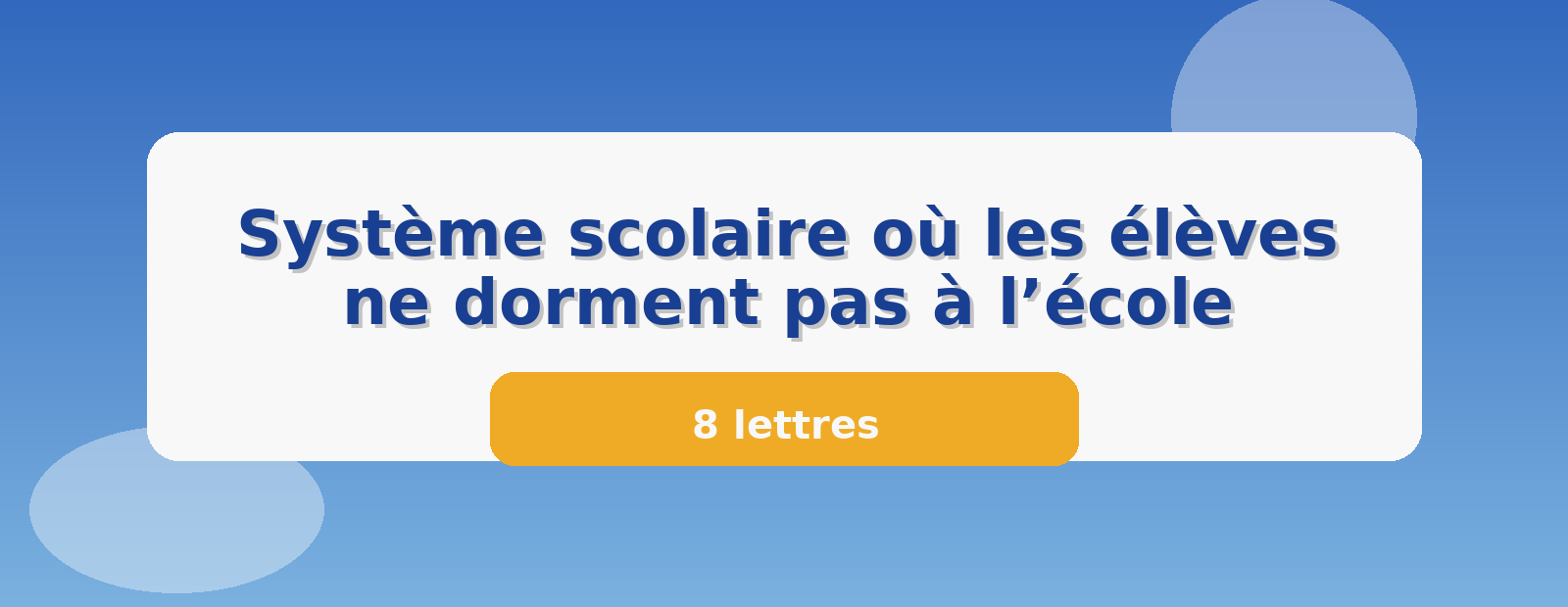 Système scolaire où les élèves ne dorment pas à l’école 8 lettres