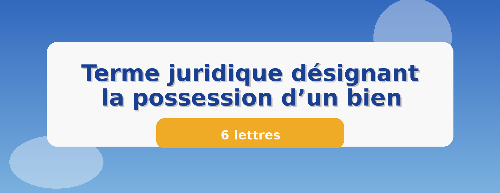 Terme juridique désignant la possession d’un bien 6 lettres