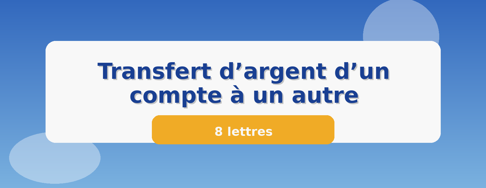 Transfert d’argent d’un compte à un autre 8 lettres