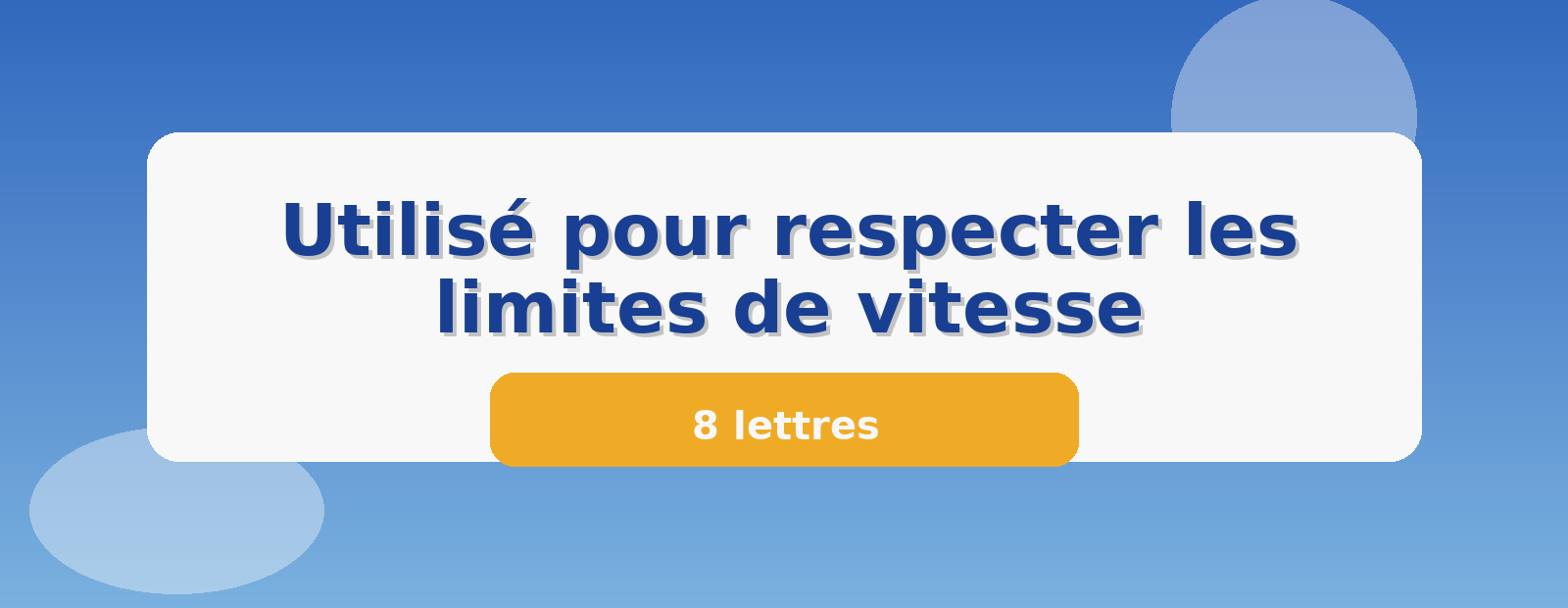 Utilisé pour respecter les limites de vitesse 8 lettres