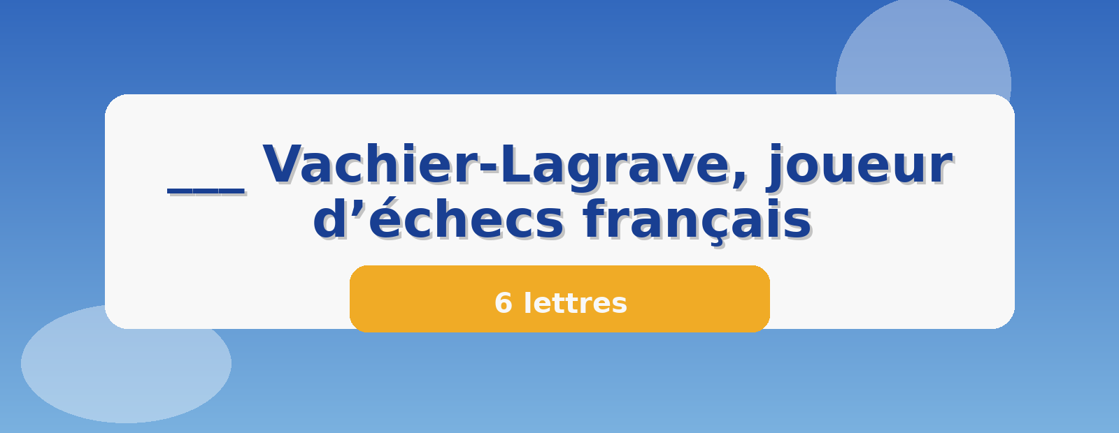 ___ Vachier-Lagrave, joueur d’échecs français 6 lettres