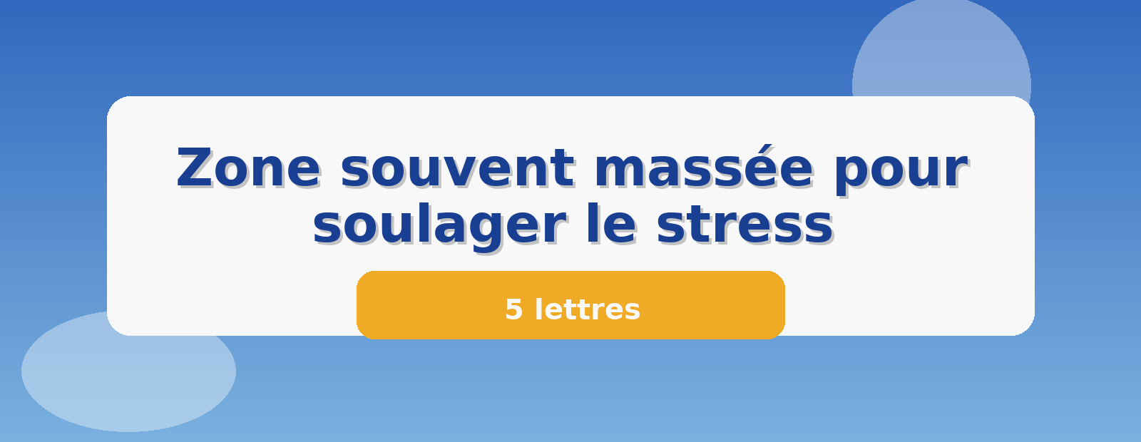 Zone souvent massée pour soulager le stress 5 lettres