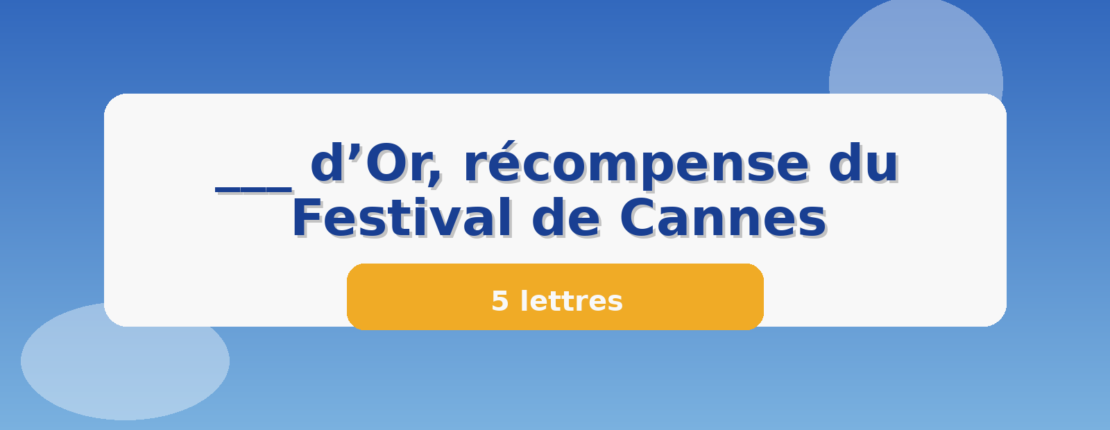___ d’Or, récompense du Festival de Cannes 5 lettres