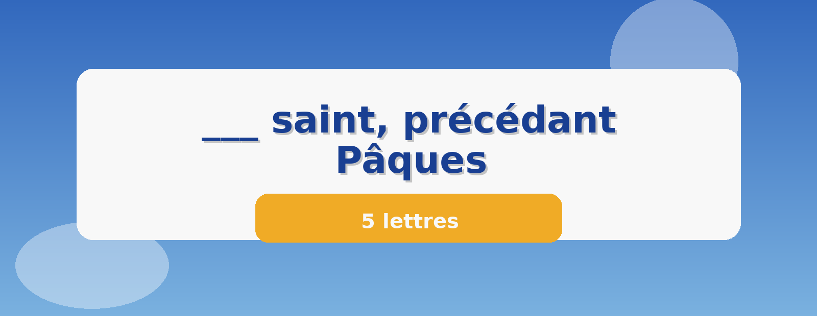 ___ saint, précédant Pâques 5 lettres