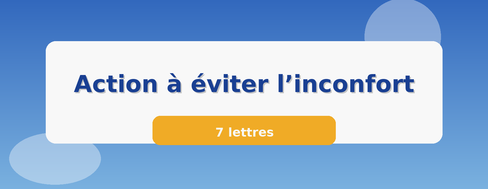 Action à éviter l’inconfort 7 lettres