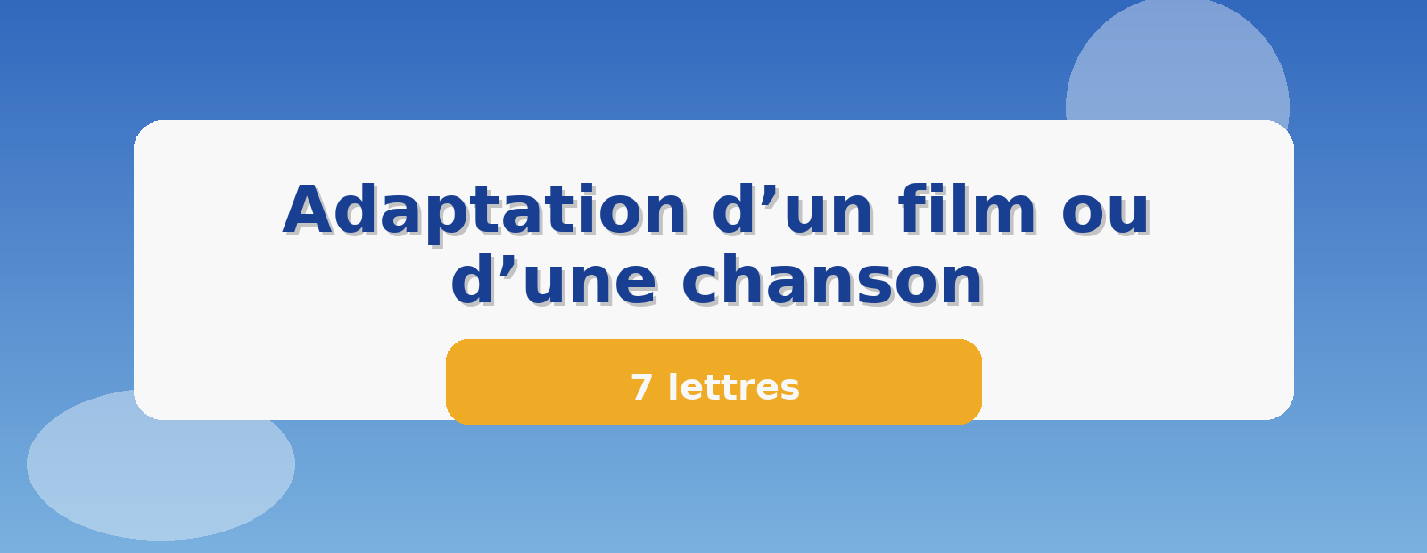 Adaptation d’un film ou d’une chanson 7 lettres