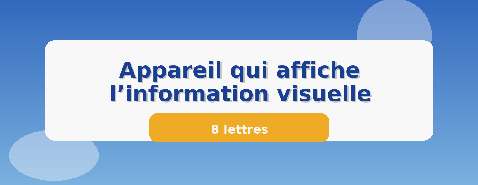 Appareil qui affiche l’information visuelle 8 lettres