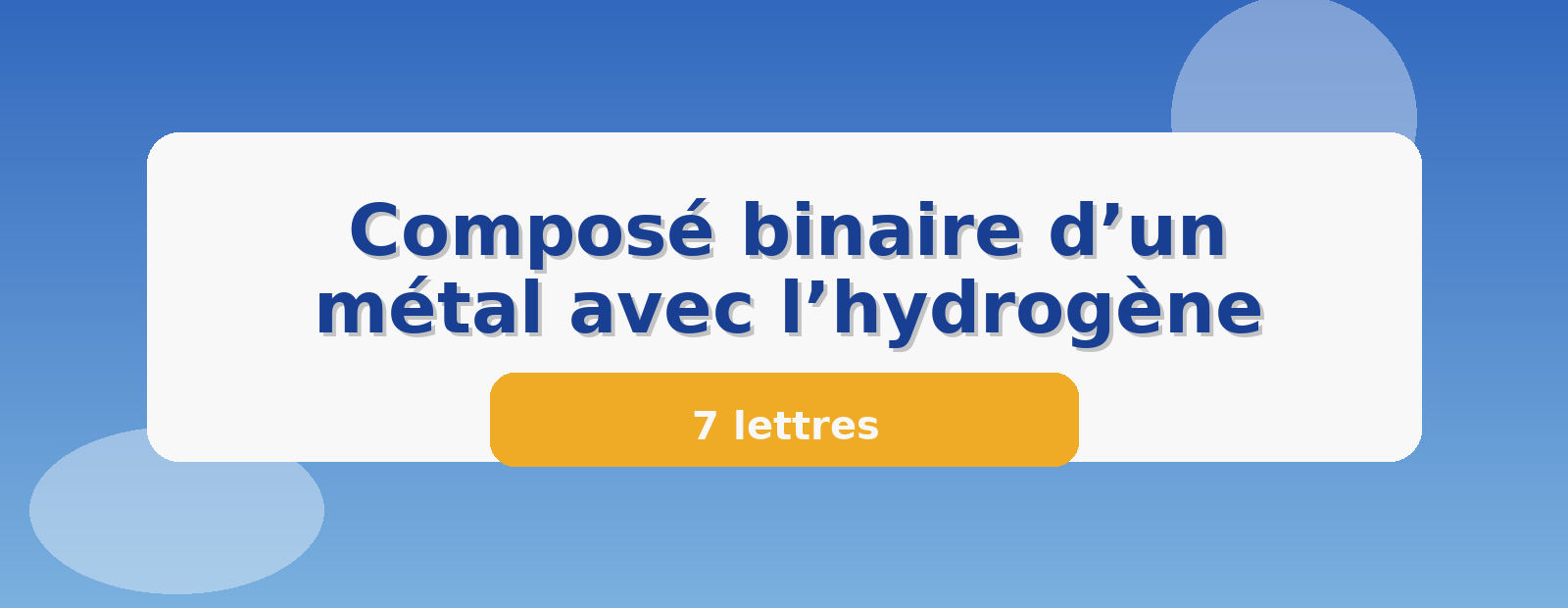 Composé binaire d’un métal avec l’hydrogène 7 lettres