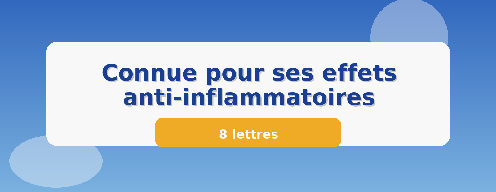 Connue pour ses effets anti-inflammatoires 8 lettres