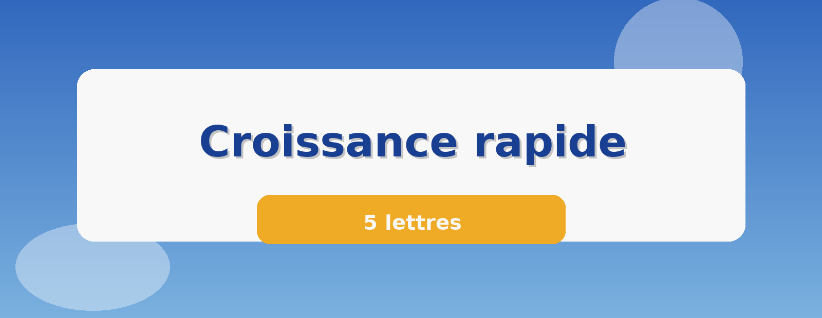 Croissance rapide 5 lettres