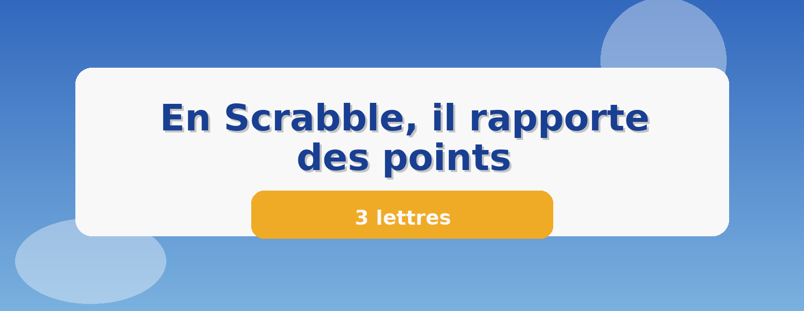 En Scrabble, il rapporte des points 3 lettres