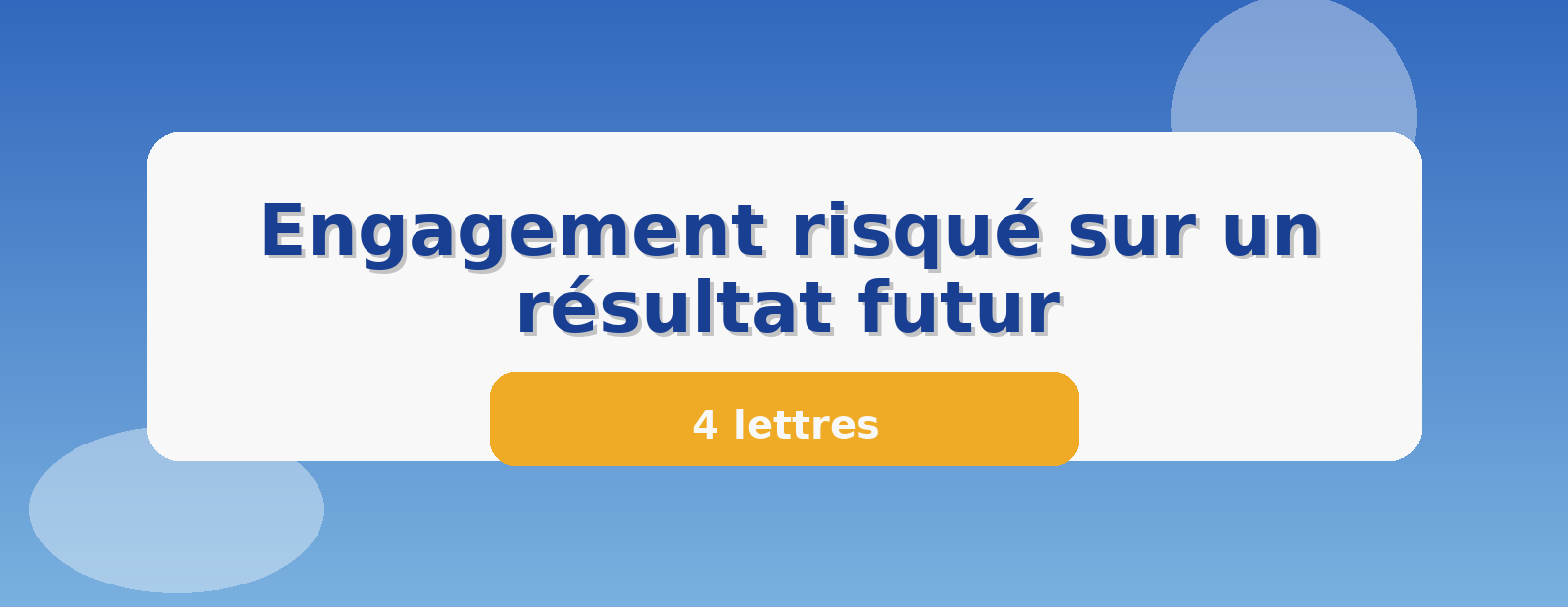 Engagement risqué sur un résultat futur 4 lettres