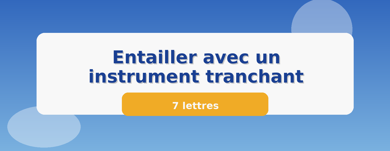 Entailler avec un instrument tranchant 7 lettres