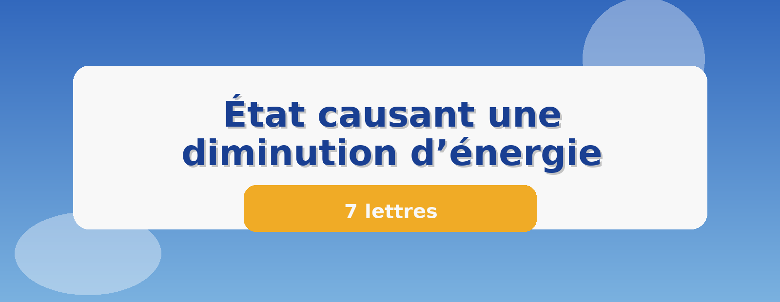 État causant une diminution d’énergie 7 lettres