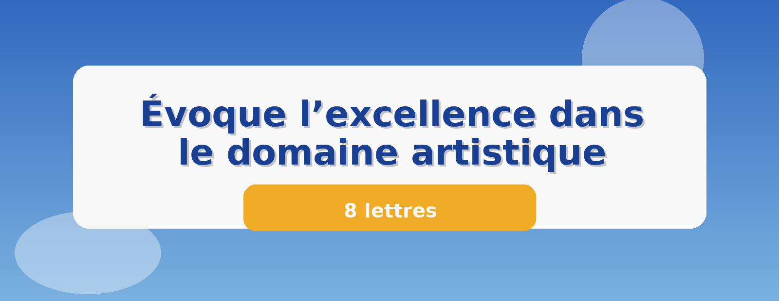 Évoque l’excellence dans le domaine artistique 8 lettres