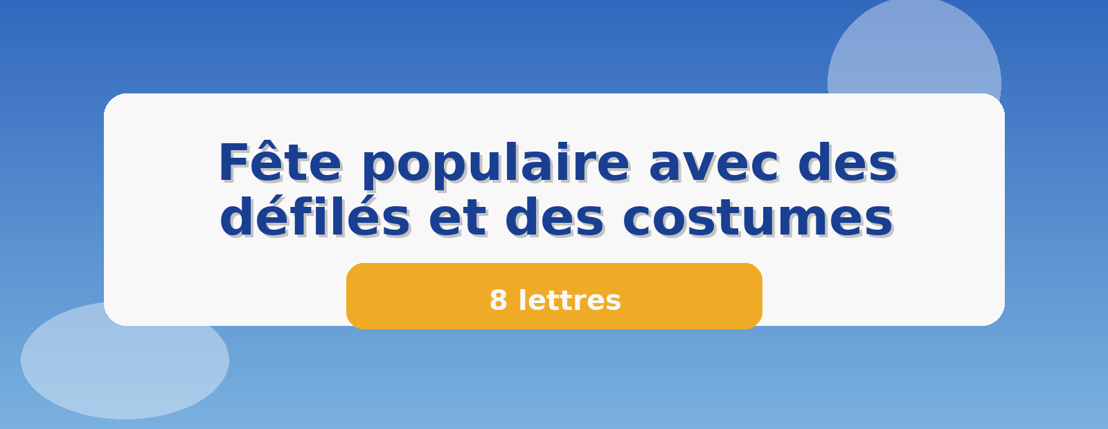 Fête populaire avec des défilés et des costumes 8 lettres