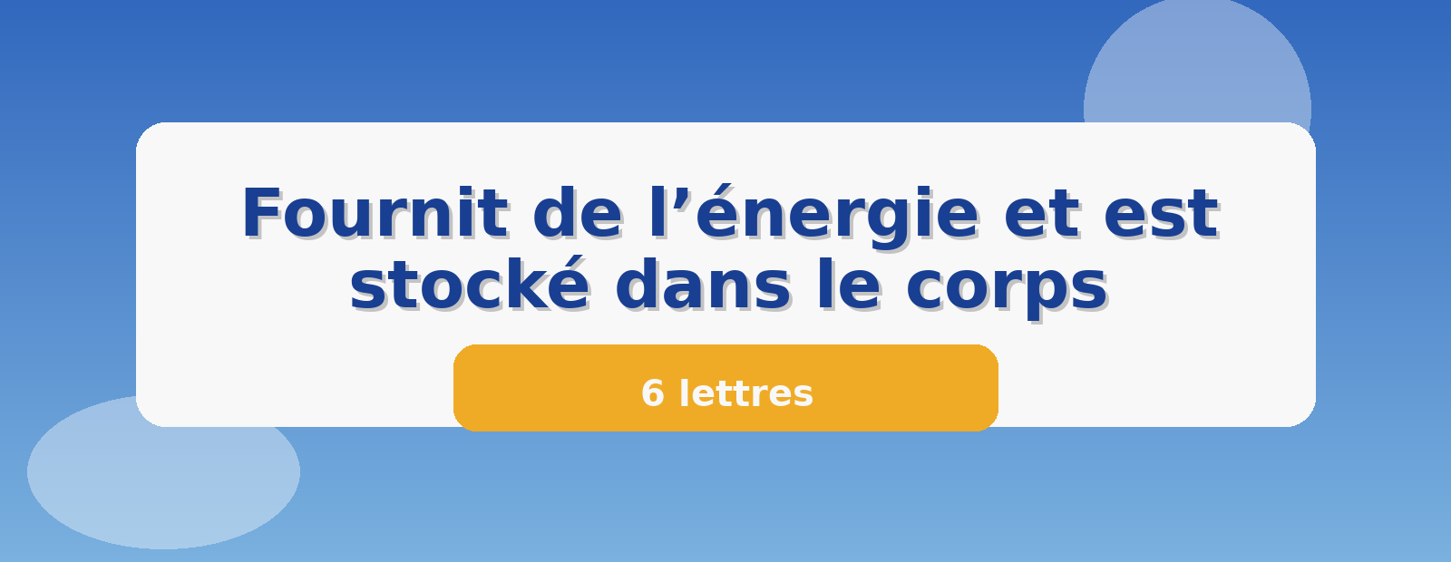 Fournit de l’énergie et est stocké dans le corps 6 lettres