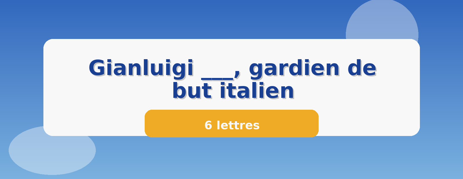 Gianluigi ___, gardien de but italien 6 lettres