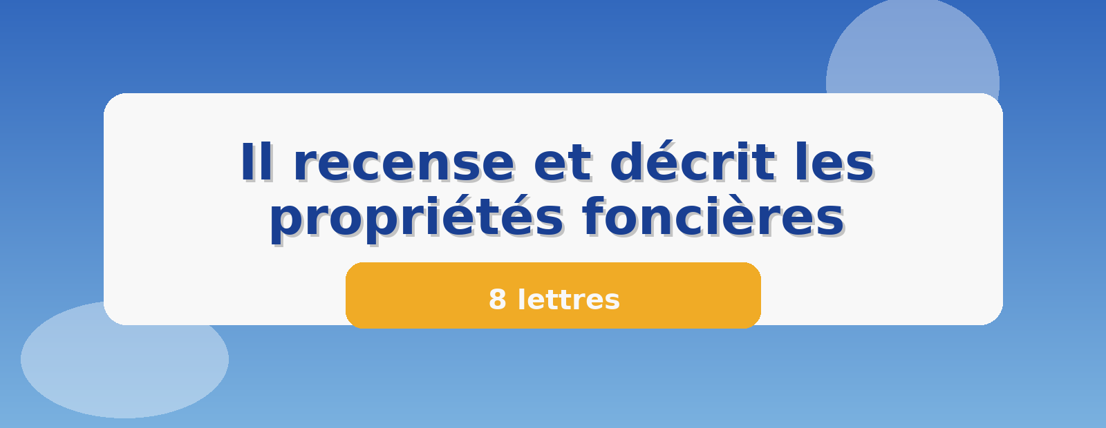 Il recense et décrit les propriétés foncières 8 lettres