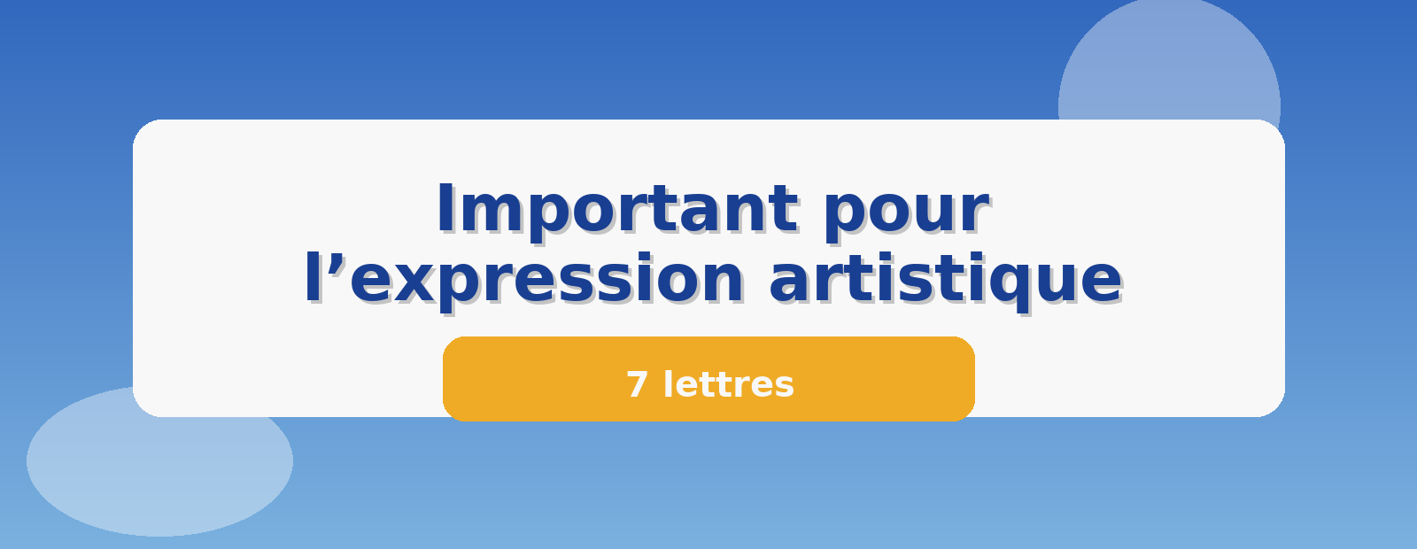 Important pour l’expression artistique 7 lettres