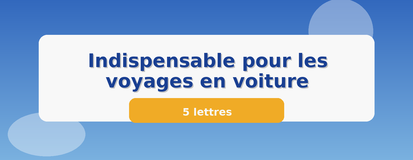 Indispensable pour les voyages en voiture 5 lettres
