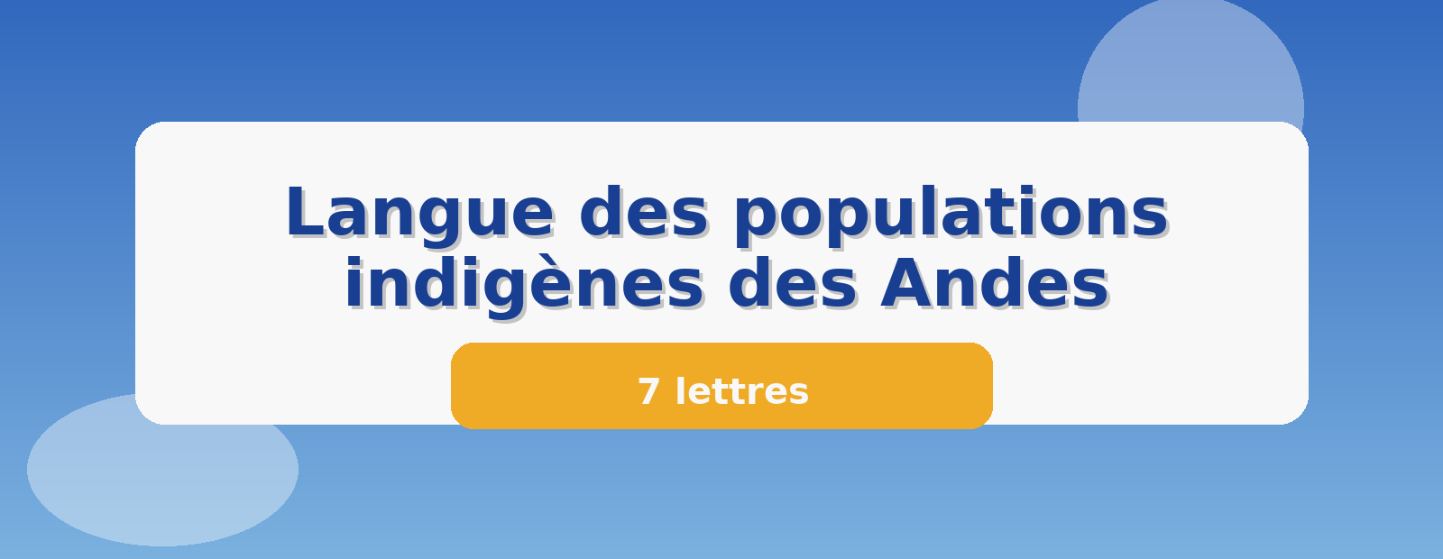 Langue des populations indigènes des Andes 7 lettres