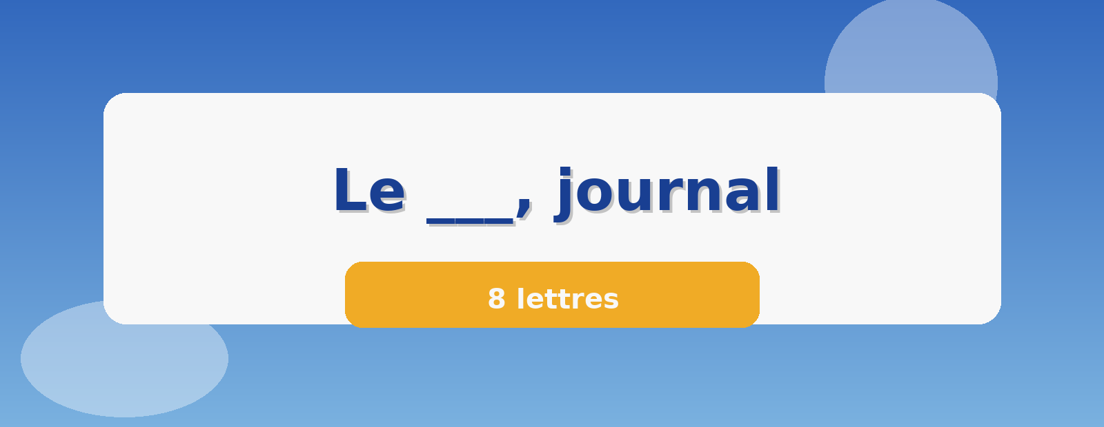 Le ___, journal 8 lettres