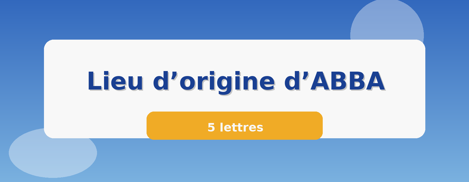 Lieu d’origine d’ABBA 5 lettres