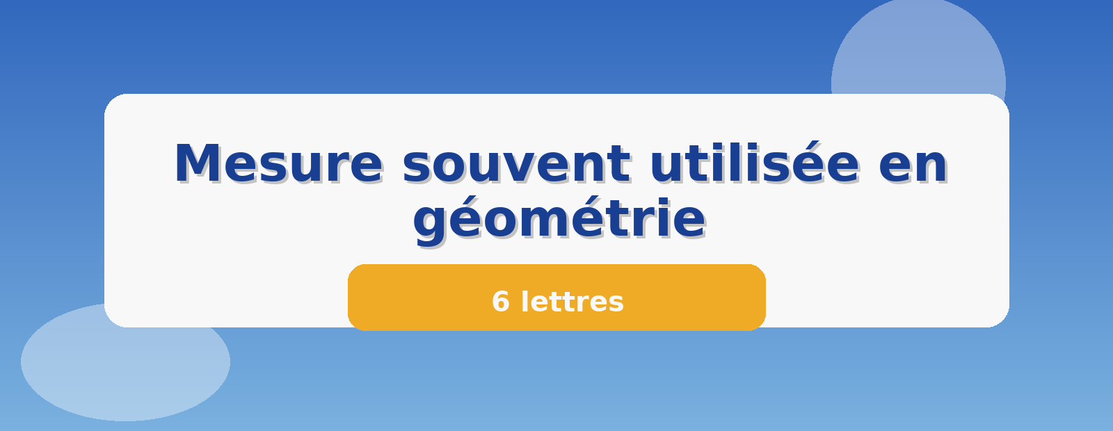 Mesure souvent utilisée en géométrie 6 lettres