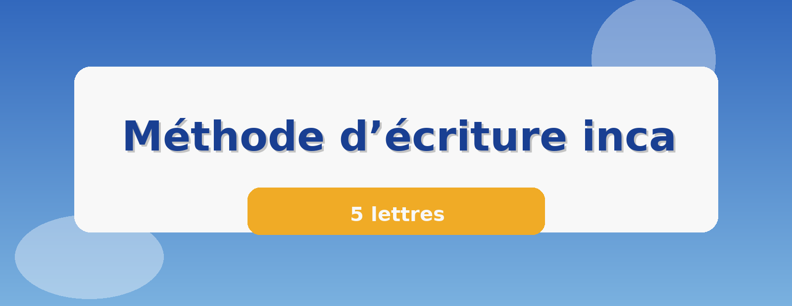 Méthode d’écriture inca 5 lettres