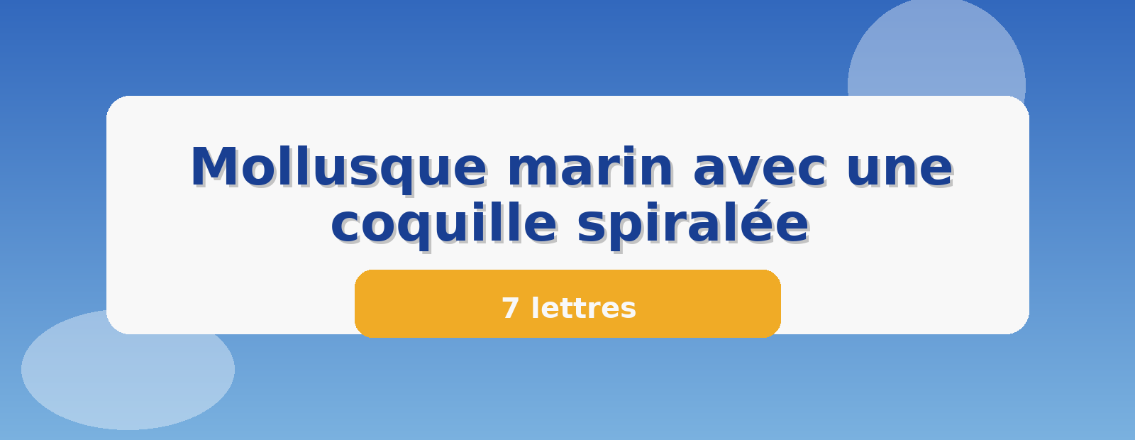 Mollusque marin avec une coquille spiralée 7 lettres