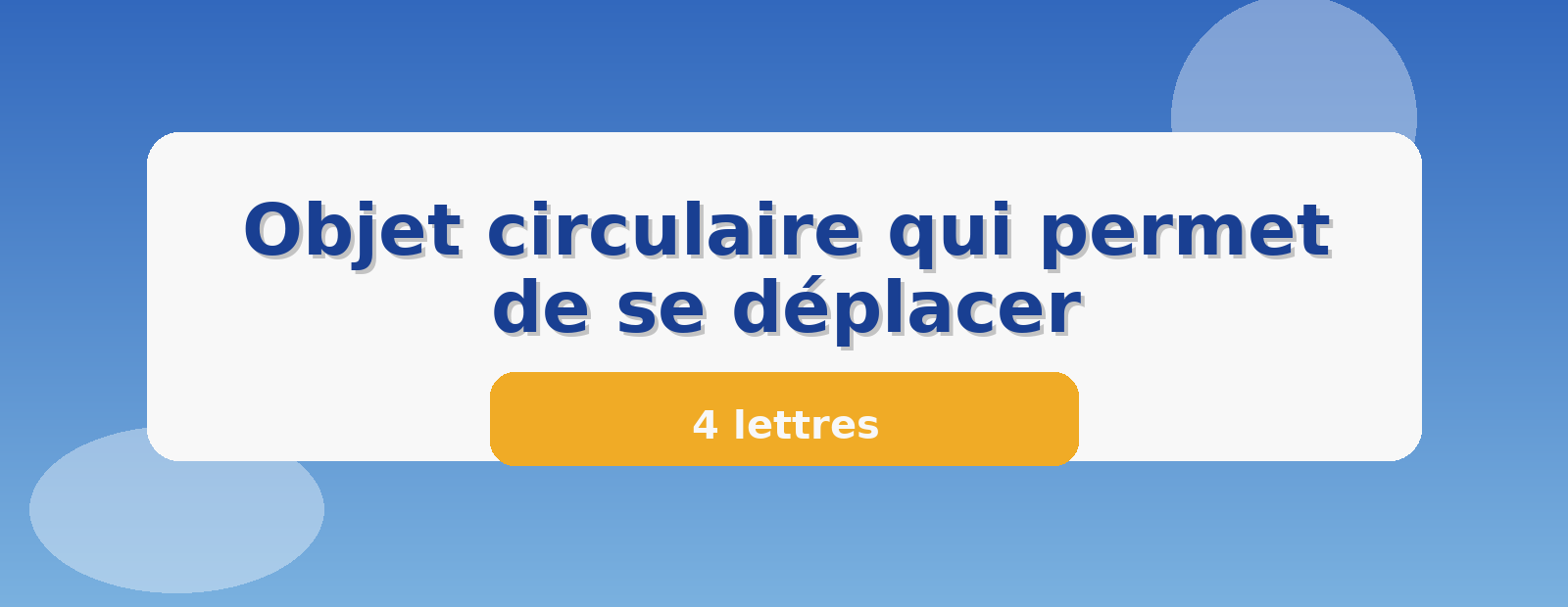 Objet circulaire qui permet de se déplacer 4 lettres