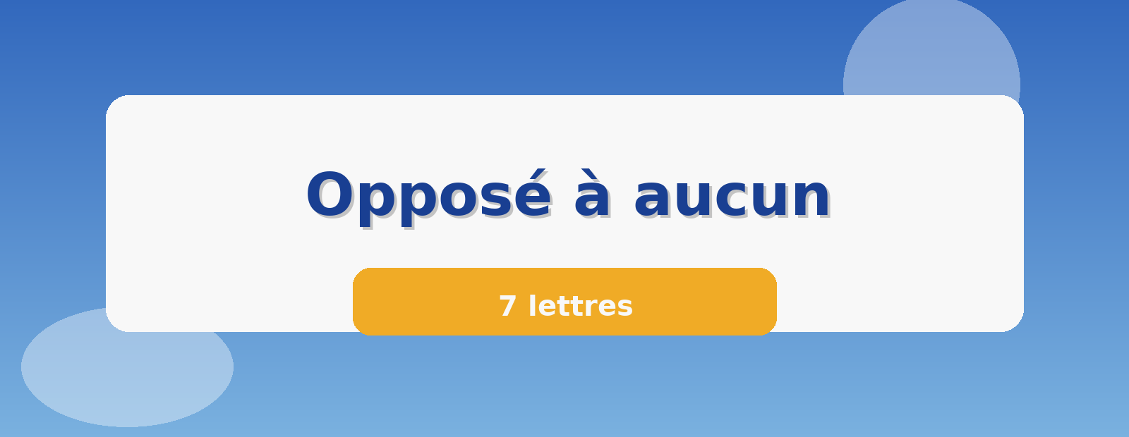Opposé à aucun 7 lettres