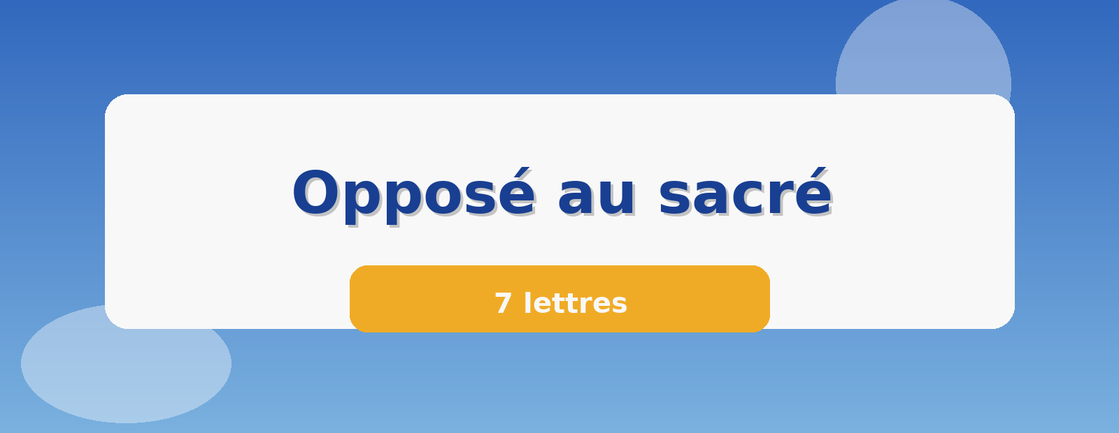Opposé au sacré 7 lettres