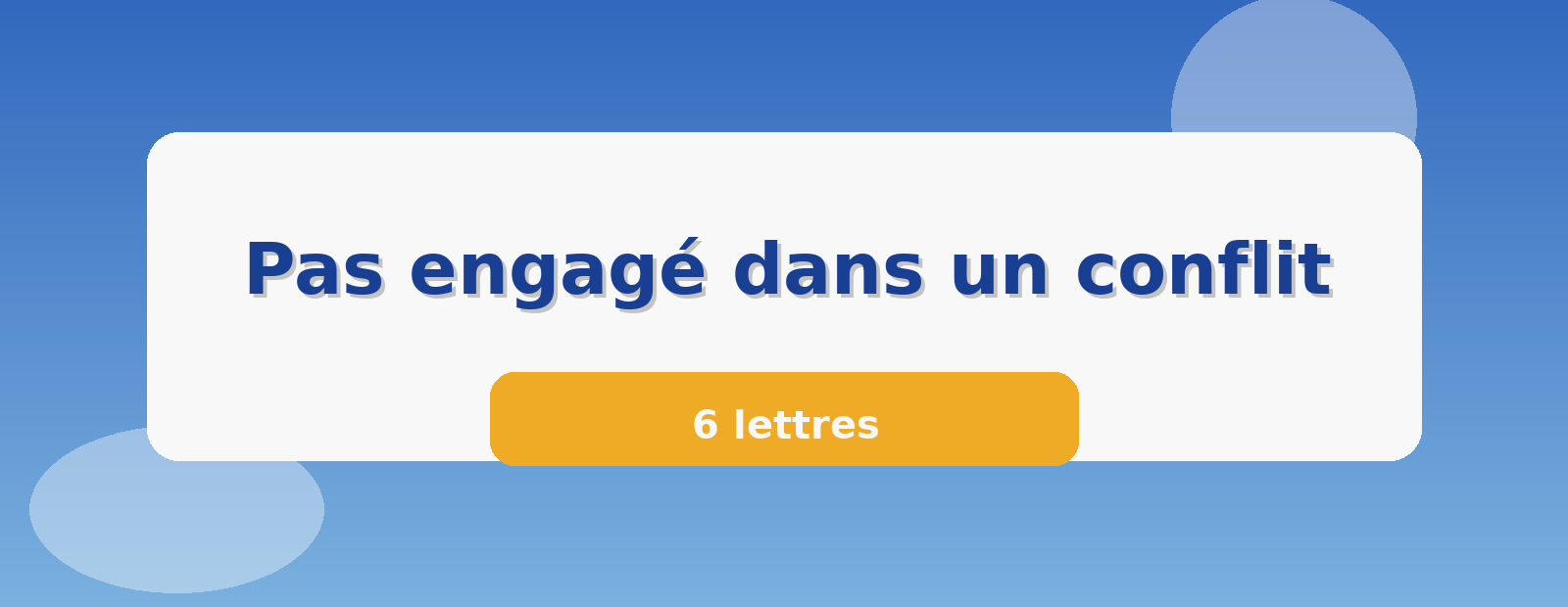 Pas engagé dans un conflit 6 lettres