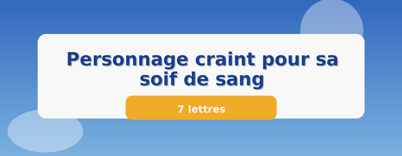 Personnage craint pour sa soif de sang 7 lettres