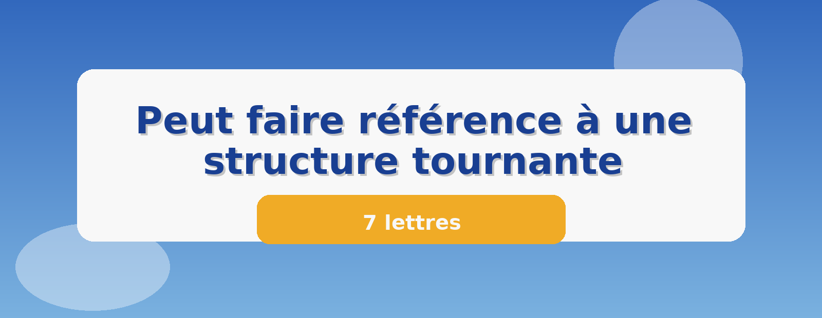 Peut faire référence à une structure tournante 7 lettres