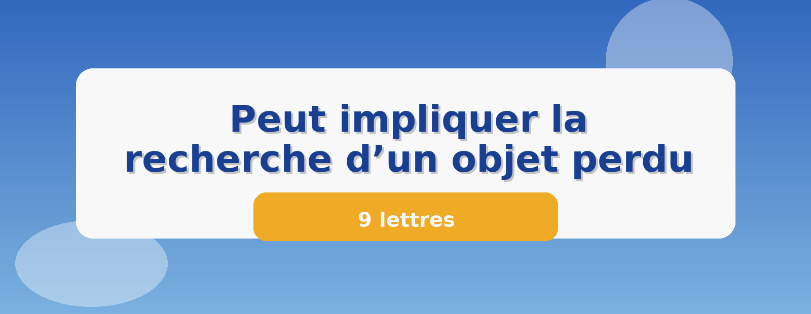 Peut impliquer la recherche d’un objet perdu 9 lettres