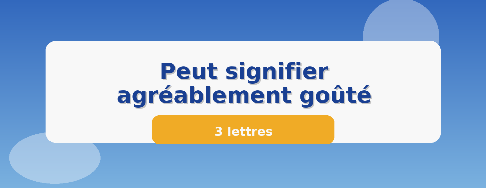 Peut signifier agréablement goûté 3 lettres