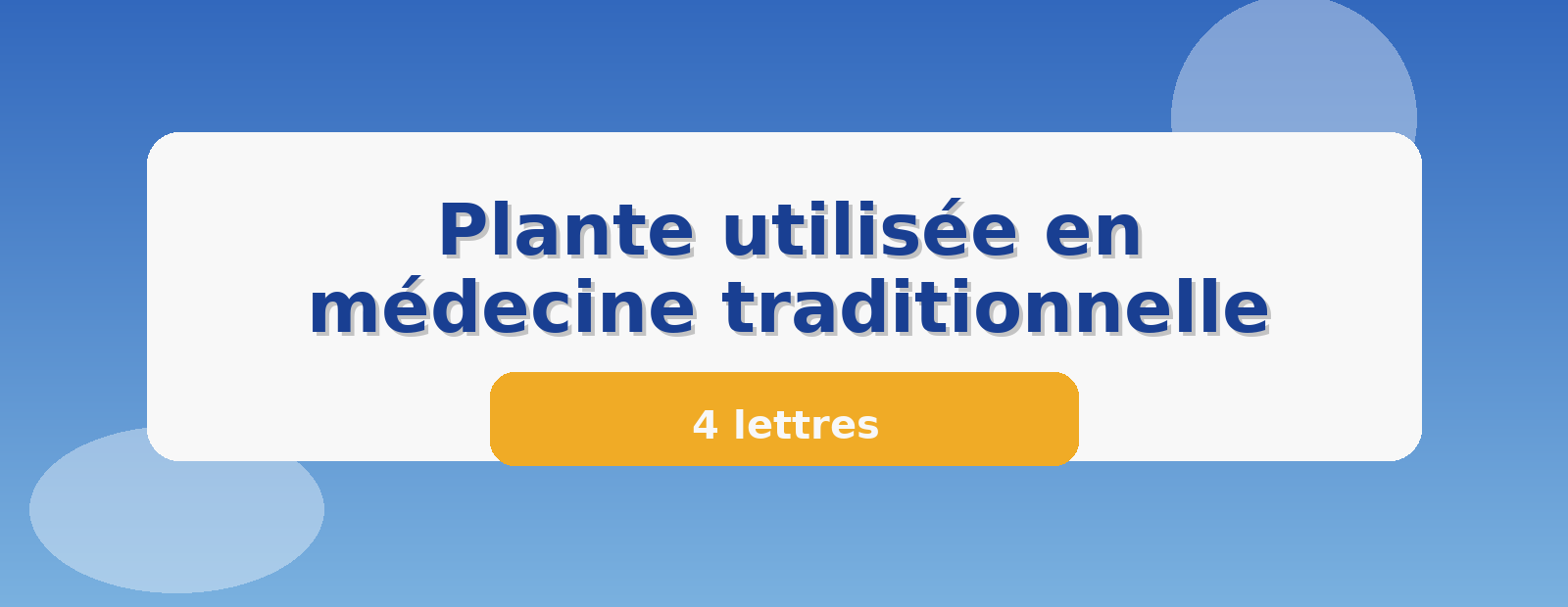 Plante utilisée en médecine traditionnelle 4 lettres