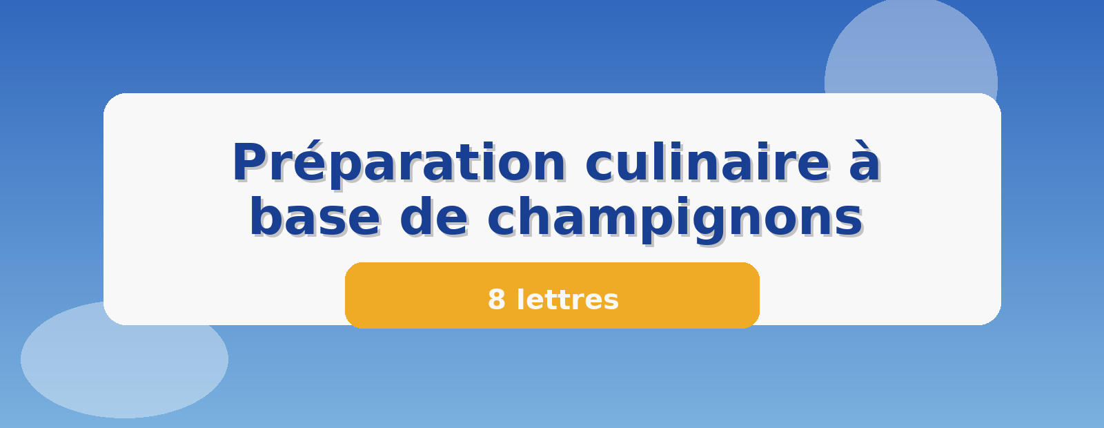 Préparation culinaire à base de champignons 8 lettres