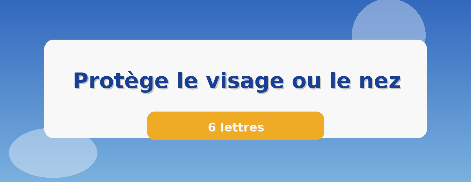 Protège le visage ou le nez 6 lettres