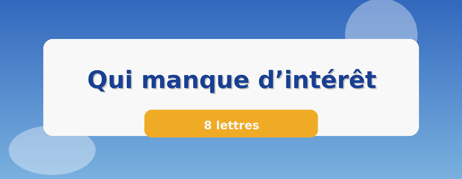 Qui manque d’intérêt 8 lettres
