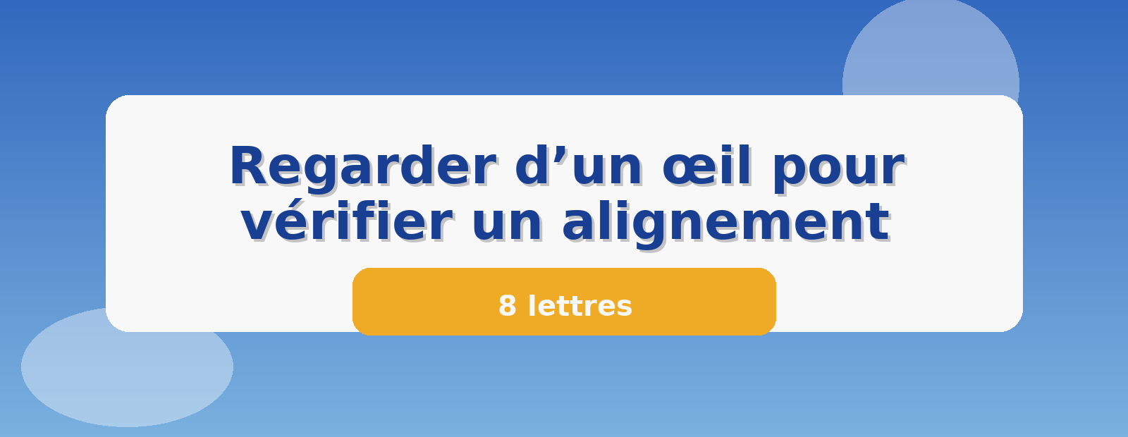 Regarder d’un œil pour vérifier un alignement 8 lettres