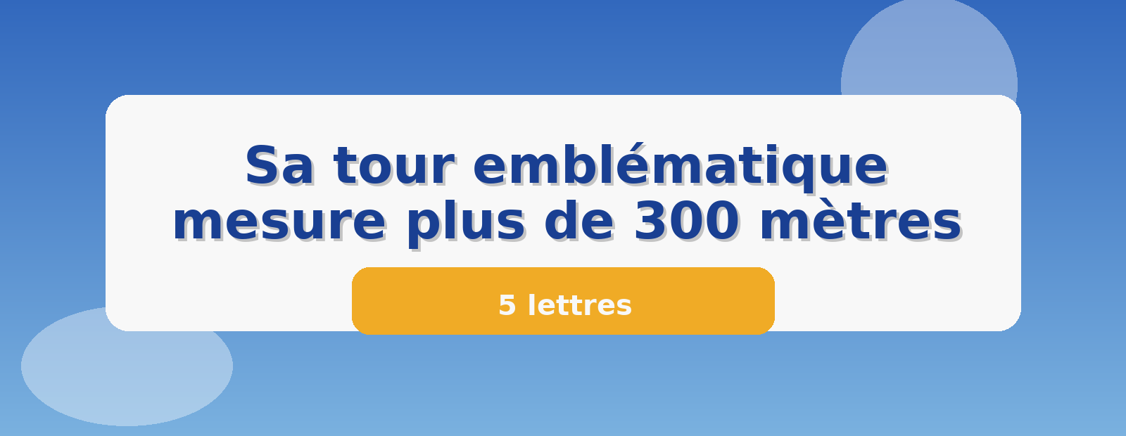 Sa tour emblématique mesure plus de 300 mètres 5 lettres