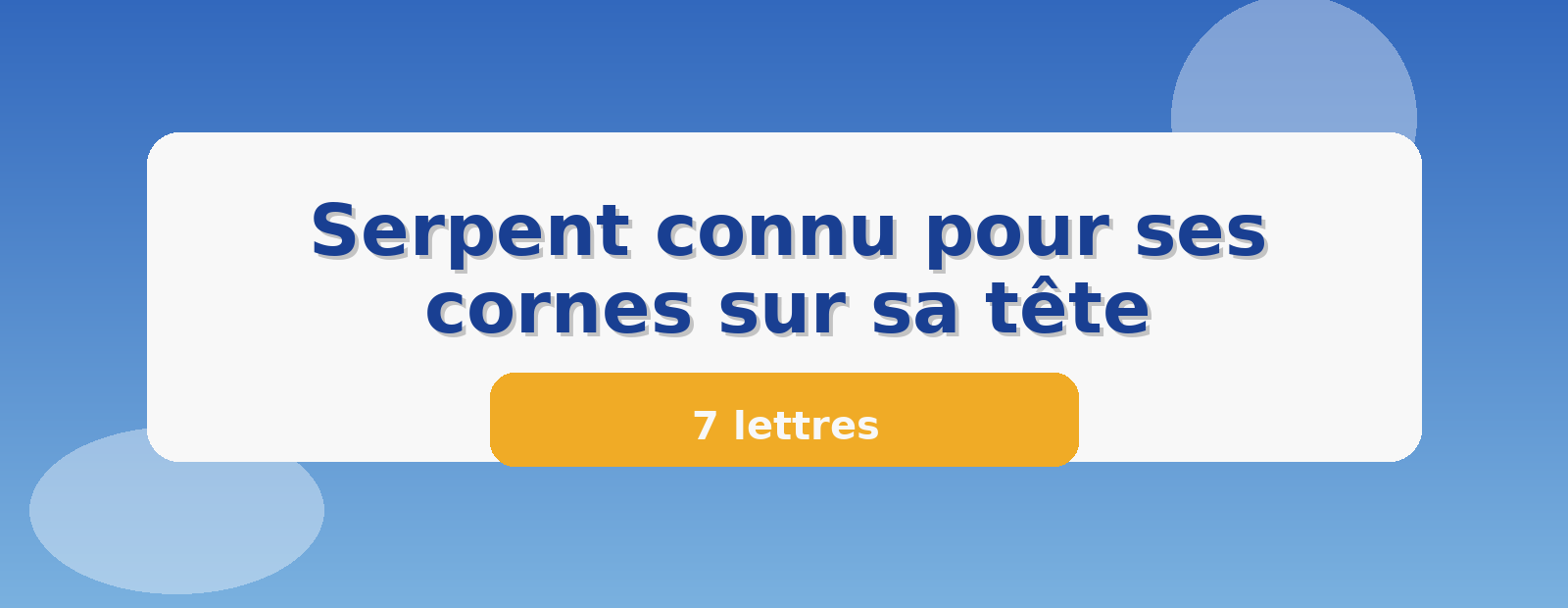 Serpent connu pour ses cornes sur sa tête 7 lettres
