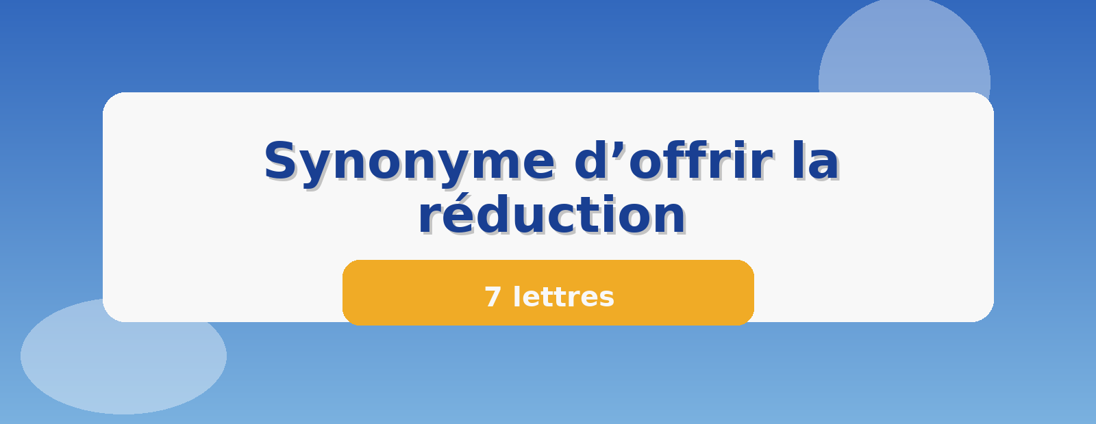 Synonyme d’offrir la réduction 7 lettres