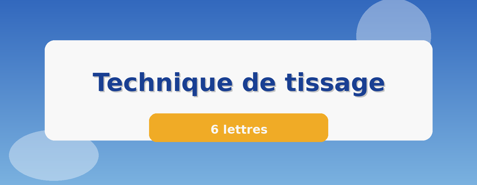 Technique de tissage 6 lettres