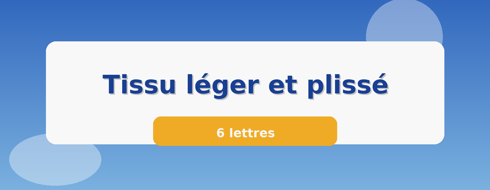 Tissu léger et plissé 6 lettres